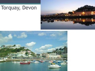 Torquay, Devon
 