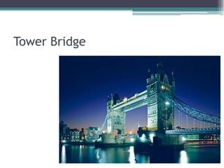 Tower Bridge
 
