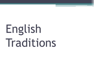 English
Traditions
 