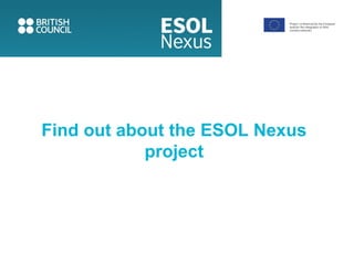 Find out about the ESOL Nexus
            project
 