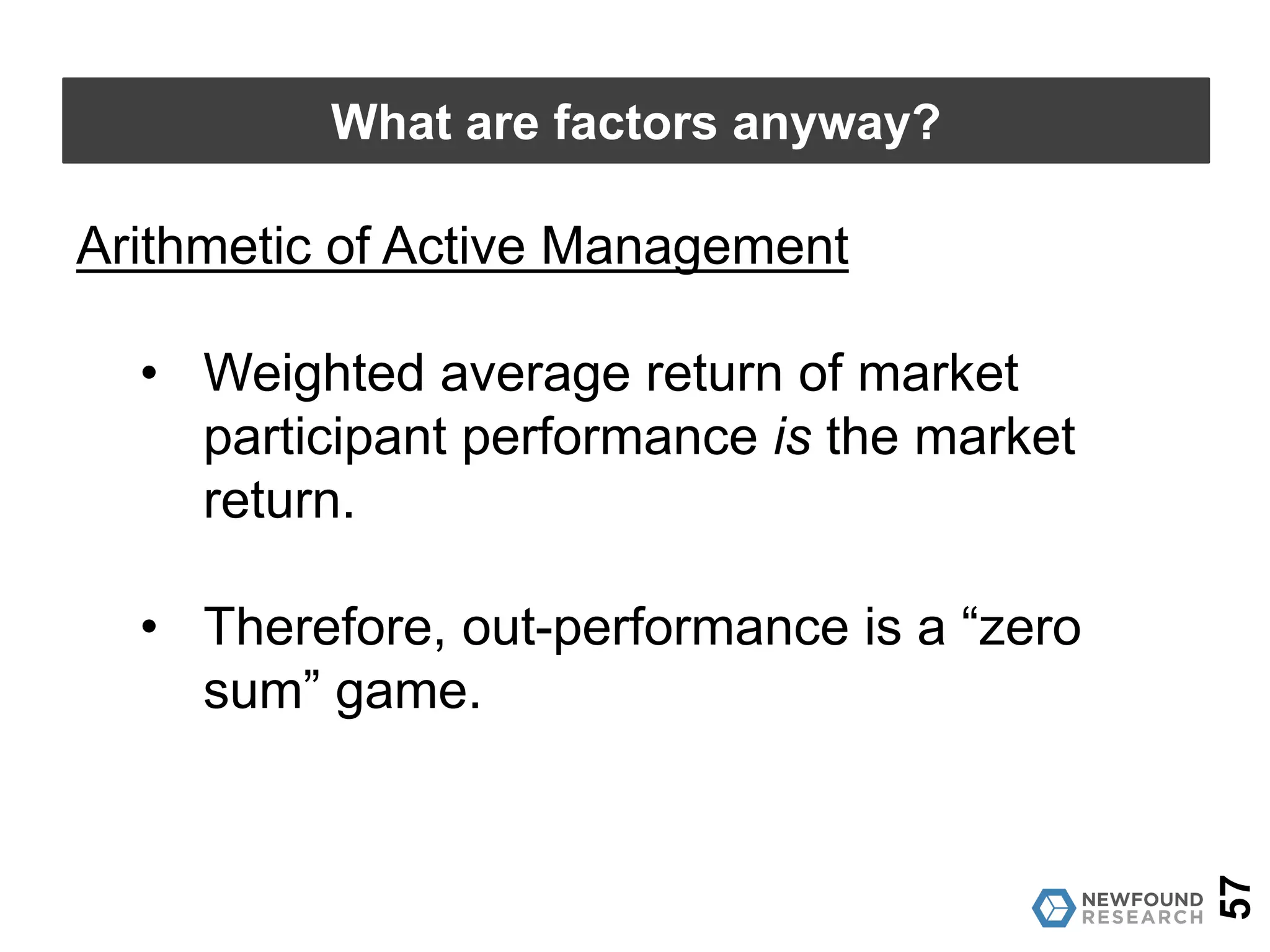 57
What are factors anyway?
In fact, for a factor to work, we’d
posit it has to be hard to stick
with?
Why?
 