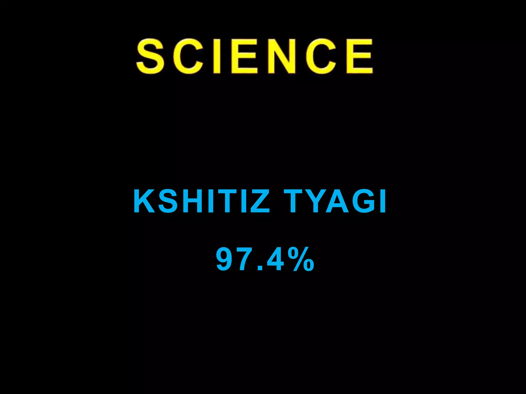 KSHITIZ TYAGI
97.4%