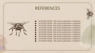 REFERENCES
● AUTHOR (YEAR). Title of the publication. Publisher
● AUTHOR (YEAR). Title of the publication. Publisher
● AUTHOR (YEAR). Title of the publication. Publisher
● AUTHOR (YEAR). Title of the publication. Publisher
● AUTHOR (YEAR). Title of the publication. Publisher
● AUTHOR (YEAR). Title of the publication. Publisher
● AUTHOR (YEAR). Title of the publication. Publisher
● AUTHOR (YEAR). Title of the publication. Publisher
● AUTHOR (YEAR). Title of the publication. Publisher
● AUTHOR (YEAR). Title of the publication. Publisher
 