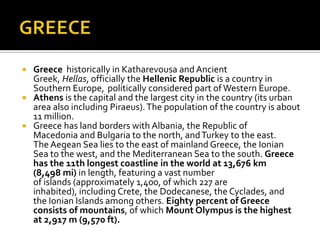    Ancient Greece was an ancient civilization that flourished about
    2,500 years ago in the area that is now modern Gr...