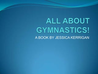 A BOOK BY JESSICA KERRIGAN
 
