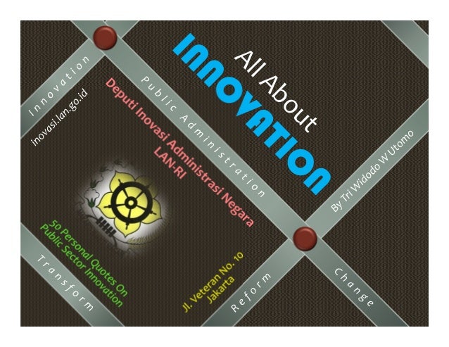All About Innovation, 50 Personal Quotes on Public Sector Innovation All About Innovation, 50 Personal Quotes on Public Sector Innovation