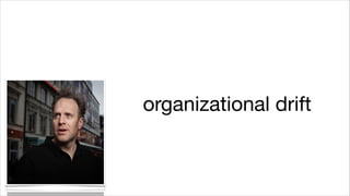 organizational drift

 