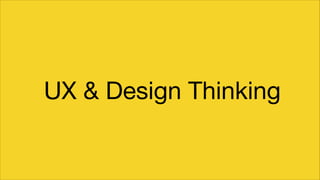 UX & Design Thinking

 