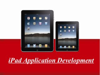 iPad Application Development
 