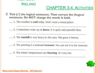 CHAPTER 3-4. ACTIVITIES
María Jesús Duque Sánchez IES Alquivira
ALL ABOUT
IRELAND
 