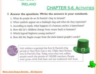 CHAPTER 5-6. ACTIVITIES
María Jesús Duque Sánchez IES Alquivira
ALL ABOUT
IRELAND
 