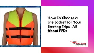 How To Choose a
Life Jacket For Your
Boating Trips | All
About PFDs
 