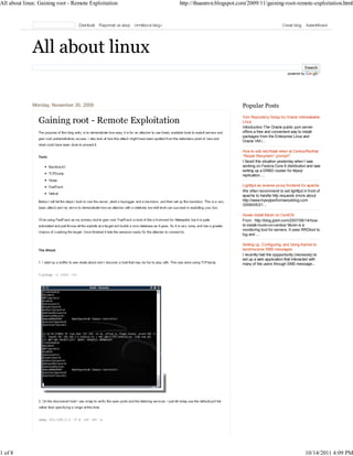 All about linux: Gaining root - Remote Exploitation   http://thuannvn.blogspot.com/2009/11/gaining-root-remote-exploitation.html




                                                                                                           powered by




              Monday, November 30, 2009                                         Popular Posts
                                                                                Yum Repository Setup by Oracle Unbreakable
                                                                                Linux
                                                                                Introduction The Oracle public yum server
                                                                                offers a free and convenient way to install
                                                                                packages from the Enterprise Linux and
                                                                                Oracle VM i...

                                                                                How to edit /etc/fstab when at Centos/Redhat
                                                                                “Repair filesystem” prompt?
                                                                                I faced this situation yesterday when I was
                                                                                working on Fedora Core 6 distribution and was
                                                                                setting up a DRBD cluster for Mysql
                                                                                replication. ...

                                                                                Lighttpd as reverse proxy frontend for apache
                                                                                We often recommend to set lighttpd in front of
                                                                                apache to handle http requests (more about
                                                                                http://www.mysqlperformanceblog.com
                                                                                /2006/05/21...

                                                                                Howto install Munin on CentOS
                                                                                From : http://blog.jploh.com/2007/06/14/how-
                                                                                to-install-munin-on-centos/ Munin is a
                                                                                monitoring tool for servers. It uses RRDtool to
                                                                                log and ...

                                                                                Setting up, Configuring, and Using Kannel to
                                                                                send/receive SMS messages
                                                                                I recently had the oppportunity (necessity) to
                                                                                set up a web application that interacted with
                                                                                many of the users through SMS message...




1 of 8                                                                                                                  10/14/2011 4:09 PM
 