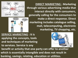 SERVICE MARKETING : It is
applying the concepts, tools
and techniques of marketing
to services. Service is any
benefit or ...