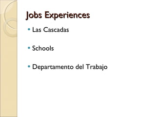 Jobs Experiences  Las Cascadas Schools Departamento del Trabajo 
