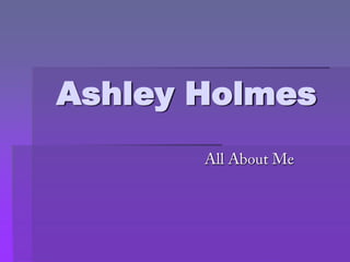 Ashley Holmes
 