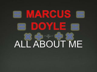 MARCUS  DOYLE ALL ABOUT ME 