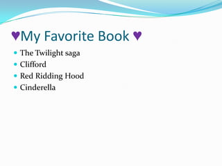 ♥My Favorite Book ♥The Twilight sagaCliffordRed Ridding HoodCinderella