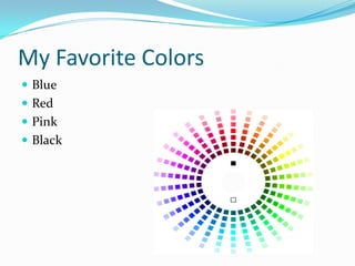 My Favorite ColorsBlueRedPinkBlack