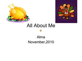 All About Me Alma November,2010 