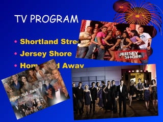 TV PROGRAM Shortland Street Jersey Shore Home and Away 