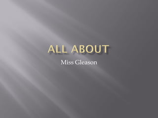 Miss Gleason
 
