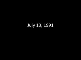 July 13, 1991
 