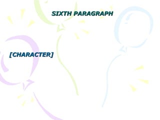 [CHARACTER][CHARACTER]
SIXTH PARAGRAPHSIXTH PARAGRAPH
 