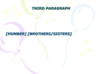 [NUMBER] [BROTHERS/SISTERS][NUMBER] [BROTHERS/SISTERS]
THIRD PARAGRAPHTHIRD PARAGRAPH
 