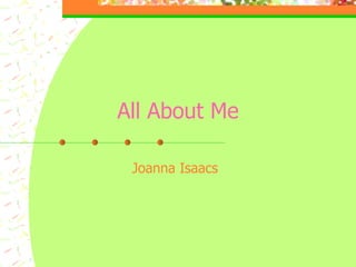 All About Me Joanna Isaacs 