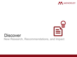Discover
New Research, Recommendations, and Impact
 