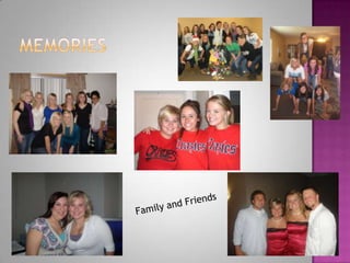 MemoriesFamily and Friends