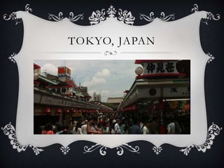 TOKYO, JAPAN 
 