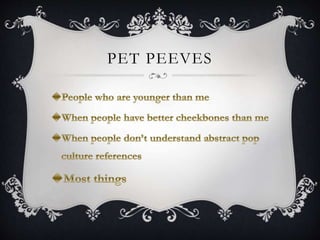 PET PEEVES 
 