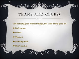 TEAMS AND CLUBS? 
 