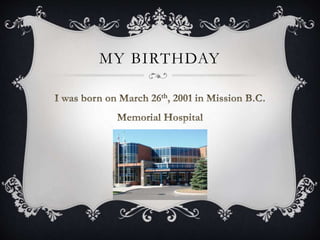 MY BIRTHDAY 
 
