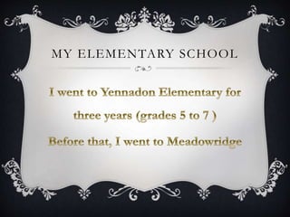 MY ELEMENTARY SCHOOL 
 