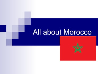 All about Morocco
 