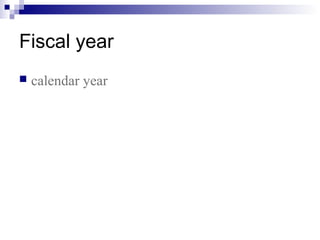 Fiscal year
 calendar year
 