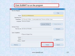 www.erpstuff.com 135
Click SUBMIT to run the program
 