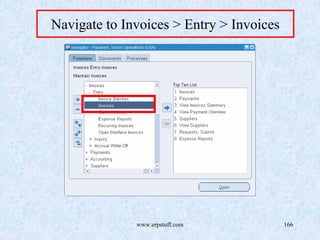 www.erpstuff.com 166
Navigate to Invoices > Entry > Invoices
 