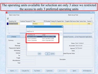 www.erpstuff.com 168
The operating units available for selection are only 3 since we restricted
the access to only 3 preferred operating units
 