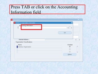 Press TAB or click on the Accounting
Information field
 