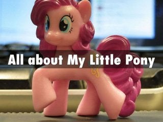 All About My Little Pony