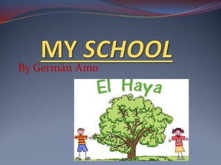 "All about my school" by Germán