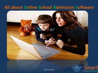 All about Online School Admission Software
By:
Smart schooling
 