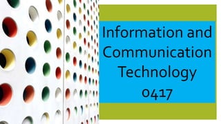 Information and
Communication
Technology
0417
 