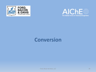Conversion
Ford, Bacon & Davis, LLC 30
 