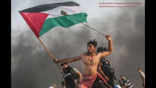 All About Photo Photographer of the Year 2019
Mustafa Hassona-Popular resistance icon
 
