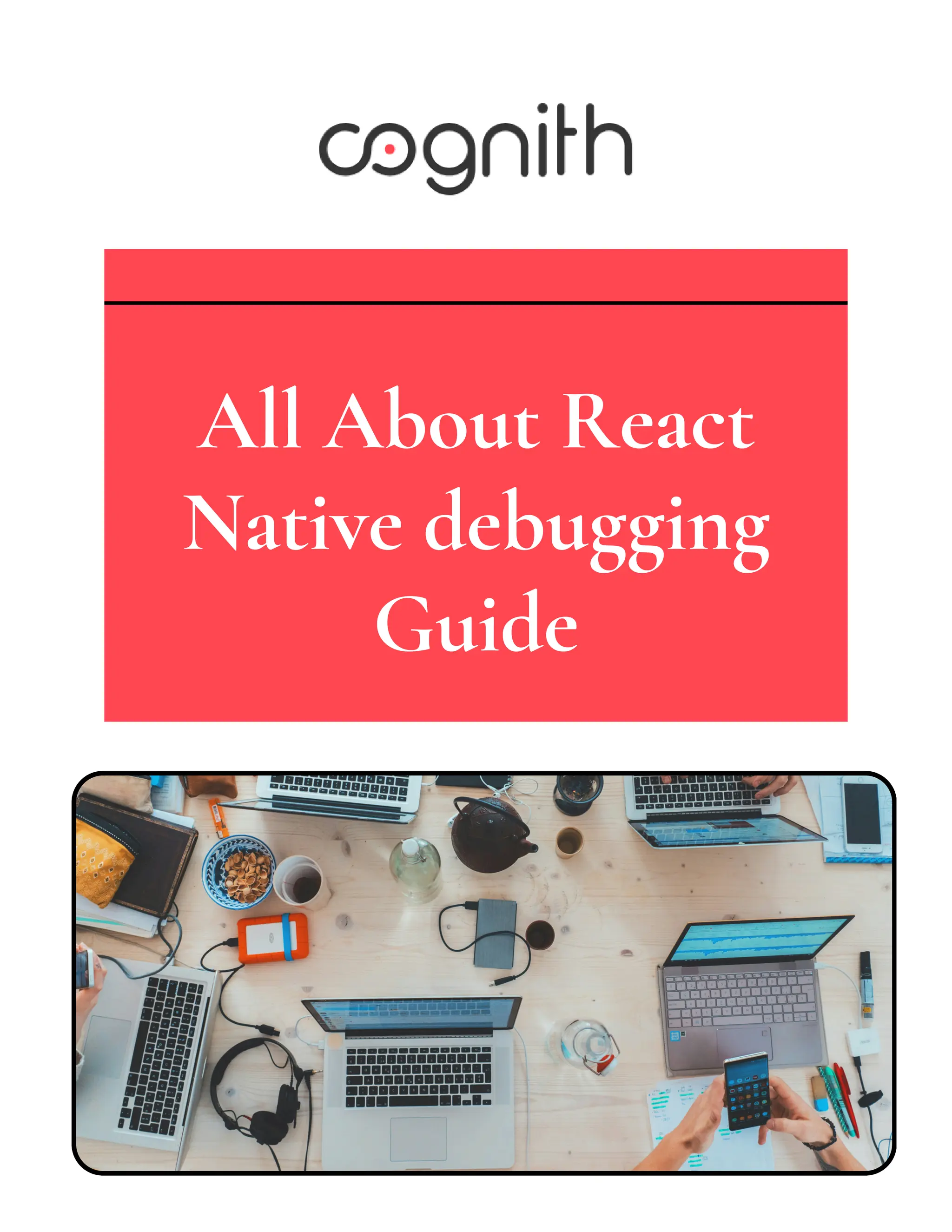 All About React
Native debugging
Guide
 